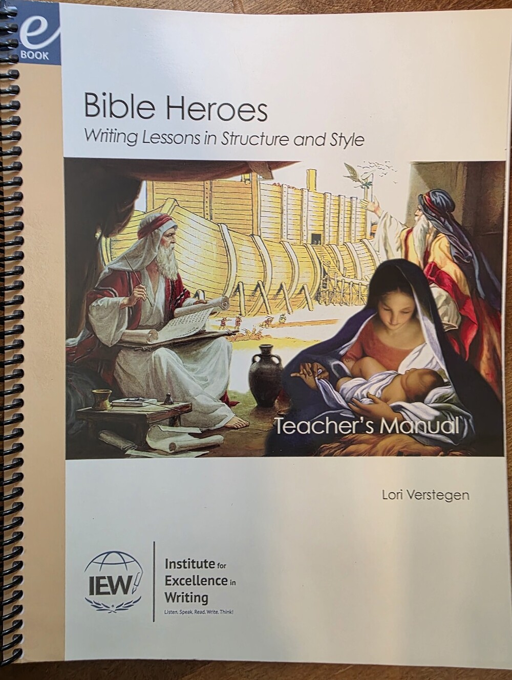 IEW Bible Heroes Writing Lessons in Structure and Style Teacher Manual Spiral